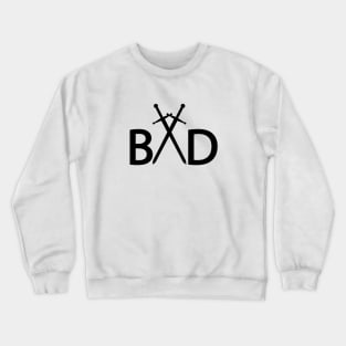 bad being bad one word design Crewneck Sweatshirt